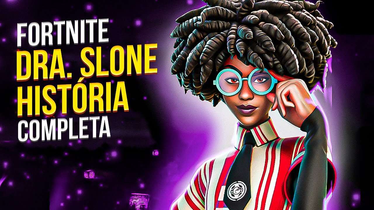 HISTÓRIA DO FORTNITE: A ORIGEM DA DRA. SLONE