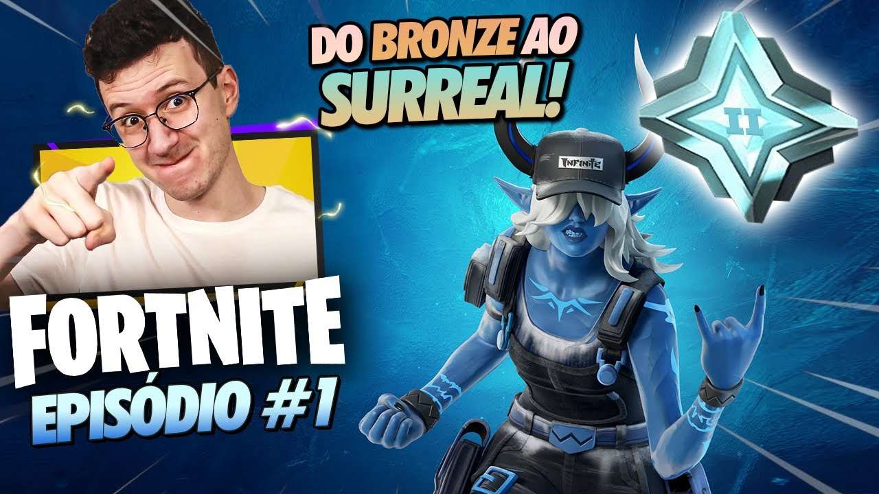 DO BRONZE AO SURREAL EP#1 - FORTNITE